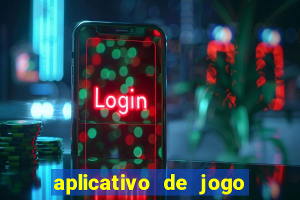 aplicativo de jogo pra ganhar dinheiro